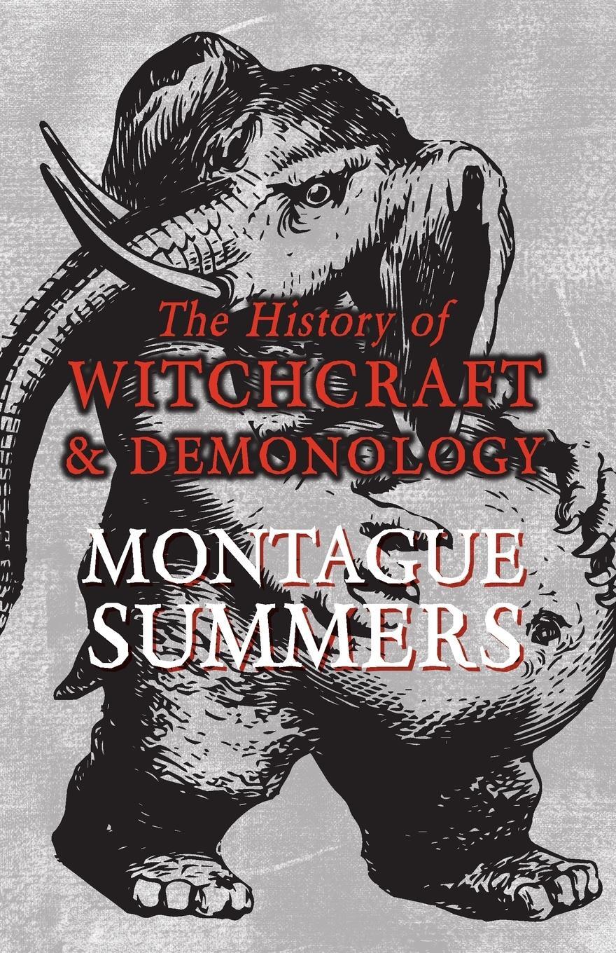 Cover: 9781473334809 | The History of Witchcraft and Demonology | Montague Summers | Buch