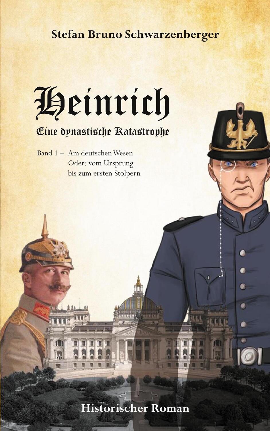 Cover: 9783751966863 | Heinrich - Eine dynastische Katastrophe | Stefan Bruno Schwarzenberger