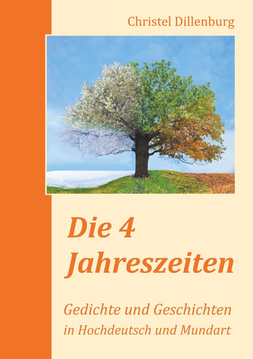 Cover: 9783749408740 | Die 4 Jahreszeiten | Christel Dillenburg | Taschenbuch