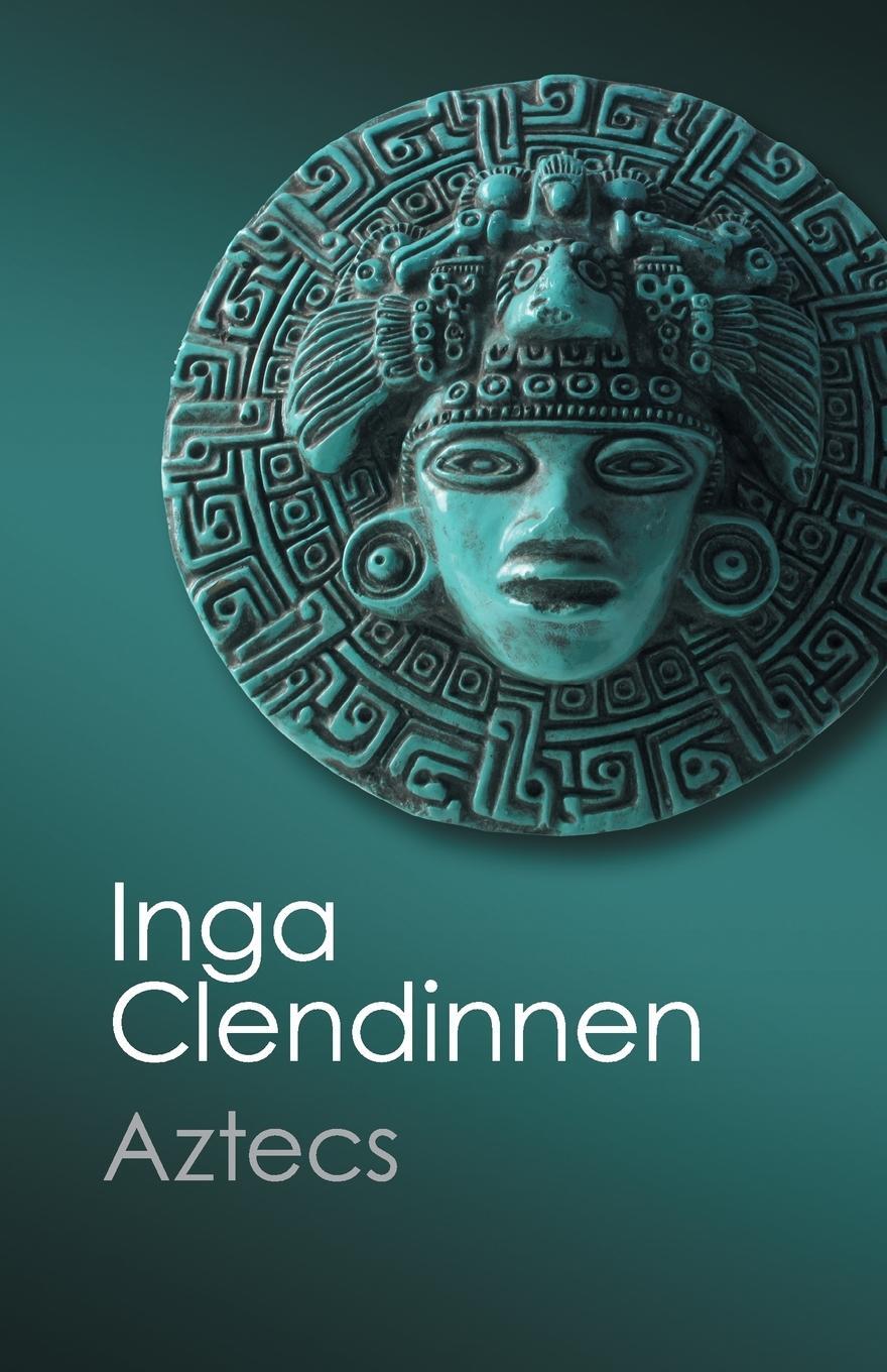 Cover: 9781107693562 | Aztecs | Inga Clendinnen | Taschenbuch | Paperback | Englisch | 2017