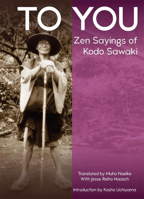 Cover: 9781942493709 | To You | Zen Sayings of Kodo Sawaki | Kodo Sawaki | Taschenbuch | 2021