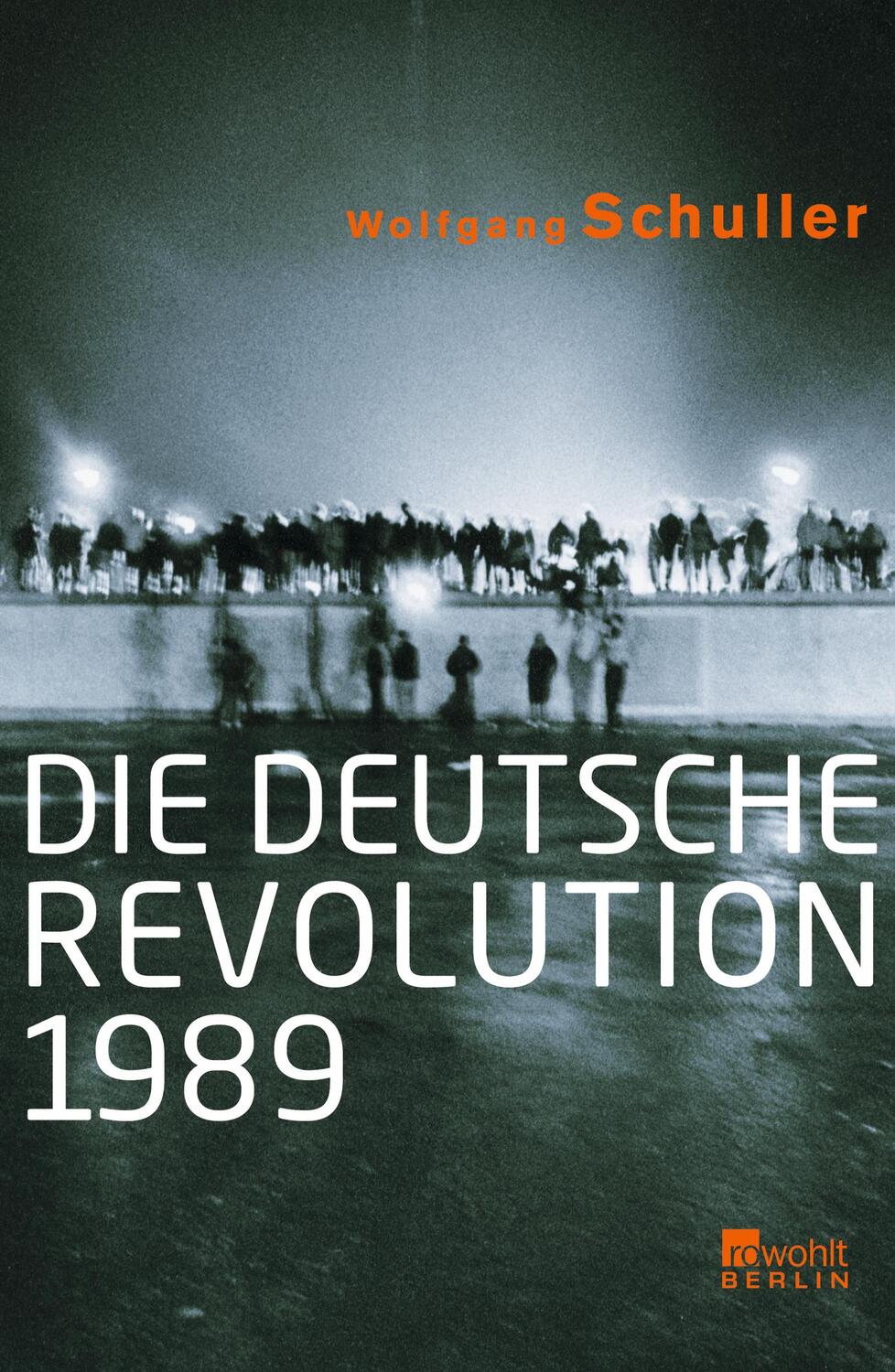 Cover: 9783871345739 | Die deutsche Revolution 1989 | Wolfgang Schuller | Buch | 384 S.