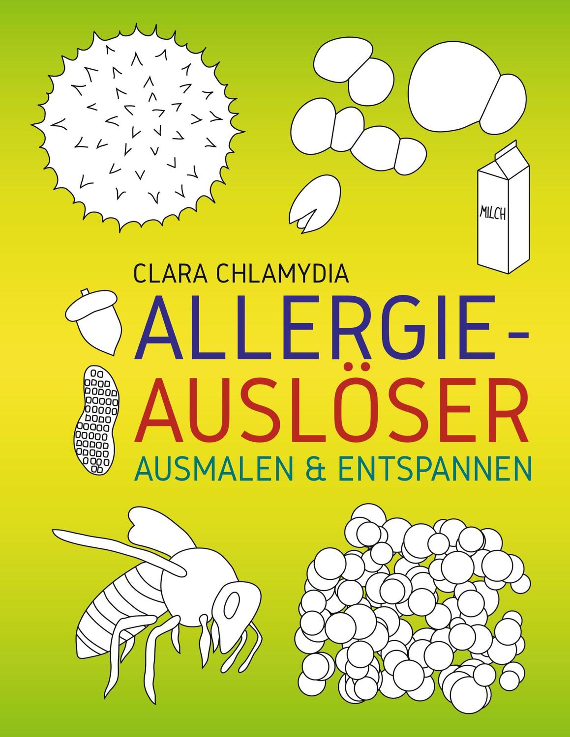 Cover: 9783750415829 | Allergieauslöser Ausmalen & Entspannen | Clara Chlamydia | Taschenbuch