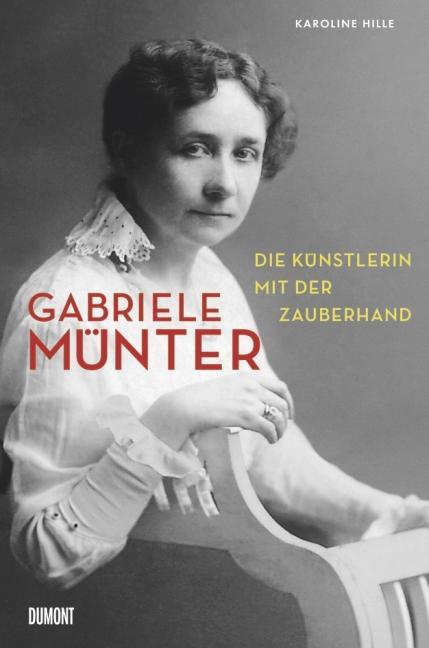 Cover: 9783832194543 | Gabriele Münter | Die Künstlerin mit der Zauberhand | Karoline Hille
