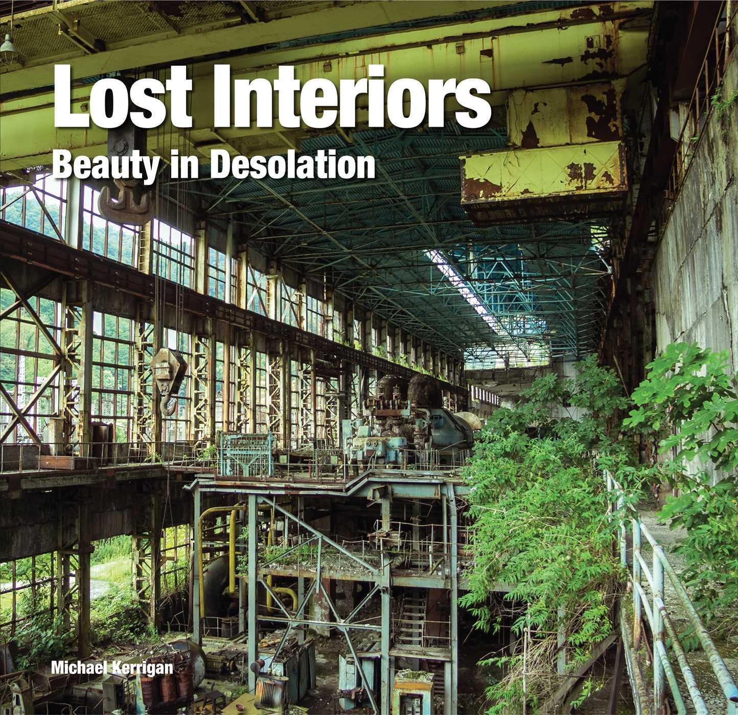 Cover: 9781786645296 | Lost Interiors: Beauty in Desolation | Michael Kerrigan | Buch | 2017