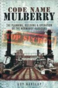 Cover: 9781848845589 | Code Name Mulberry: the Planning Building and Operation of the...