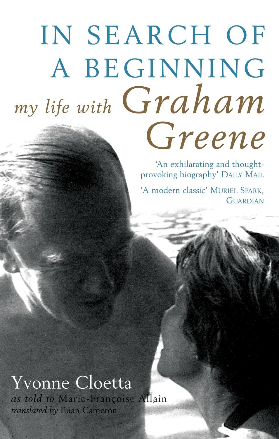Cover: 9780747571124 | In Search of a Beginning | My Life with Graham Greene | Yvonne Cloetta