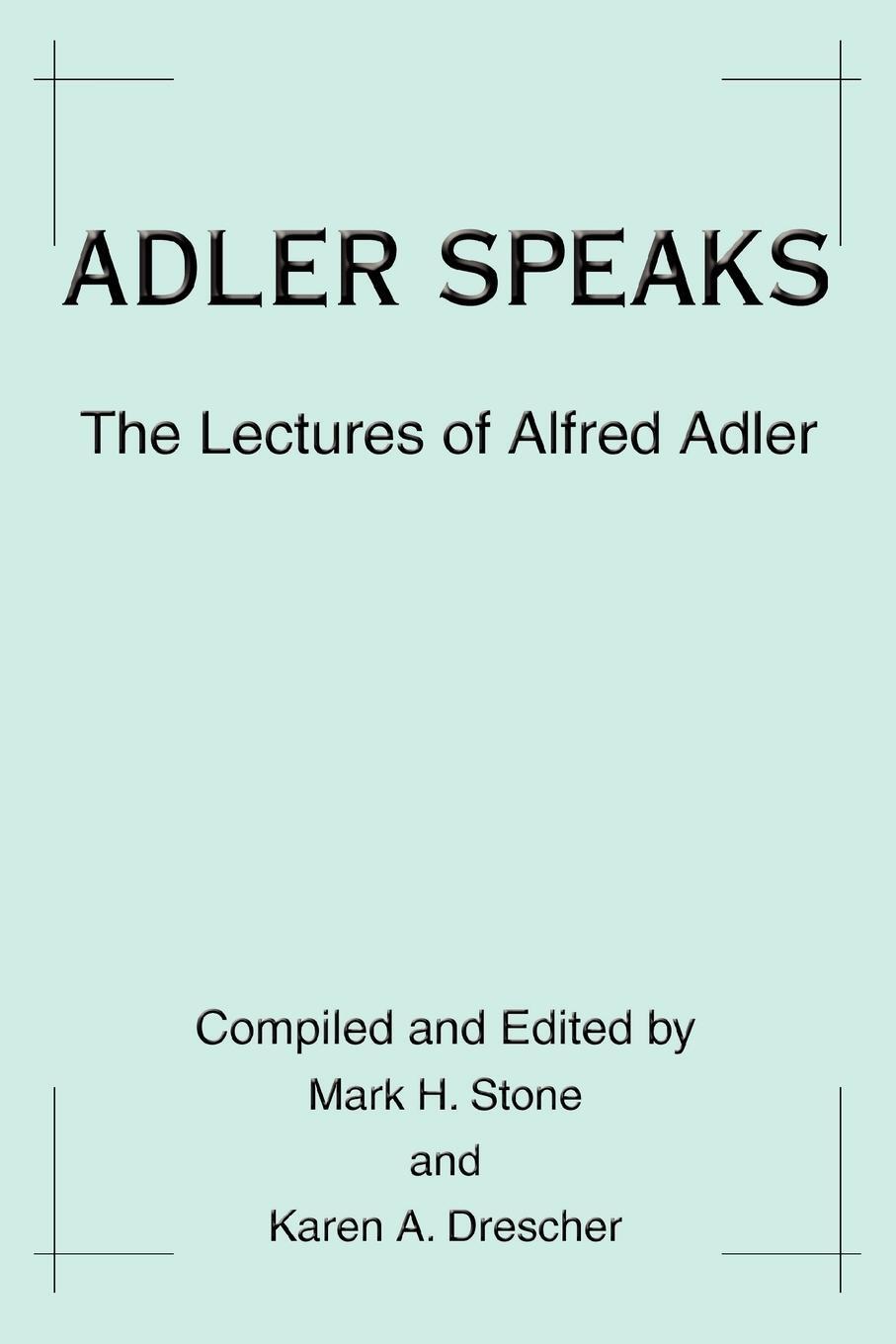 Cover: 9780595311446 | Adler Speaks | The Lectures of Alfred Adler | Karen A. Drescher | Buch