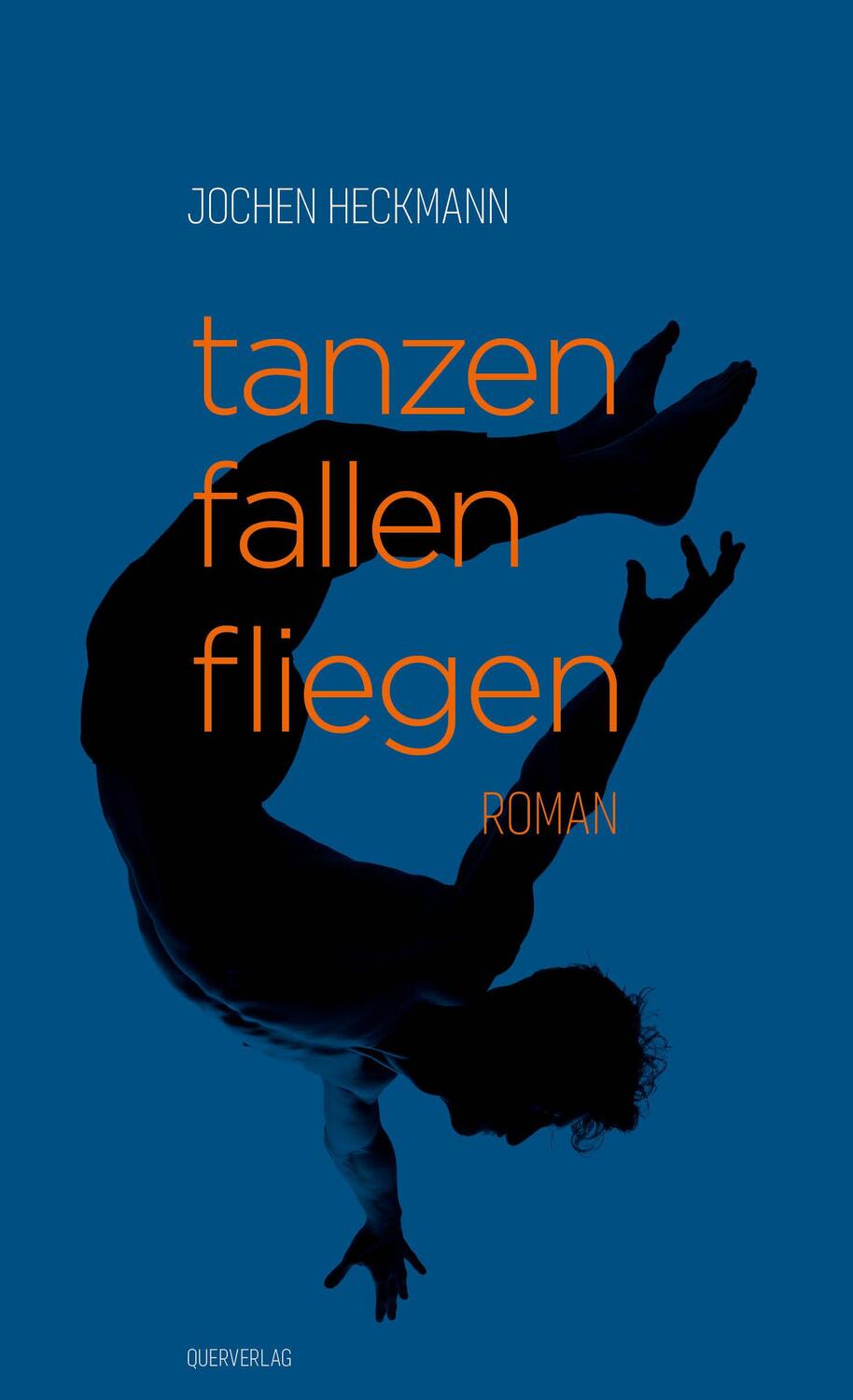 Cover: 9783896563477 | tanzen fallen fliegen | Roman | Jochen Heckmann | Taschenbuch | 300 S.