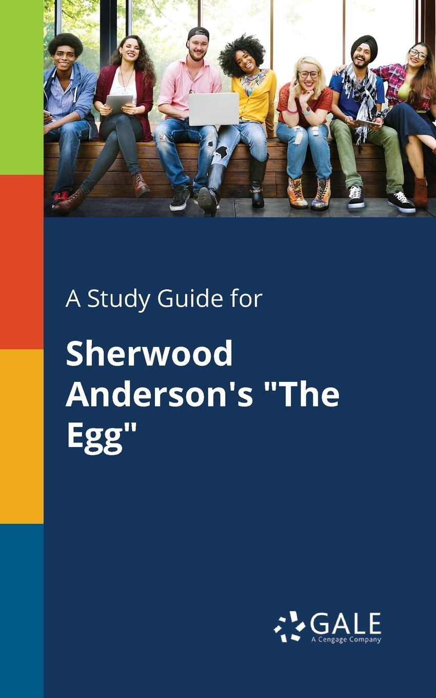 Cover: 9781375390750 | A Study Guide for Sherwood Anderson's "The Egg" | Gale | Taschenbuch