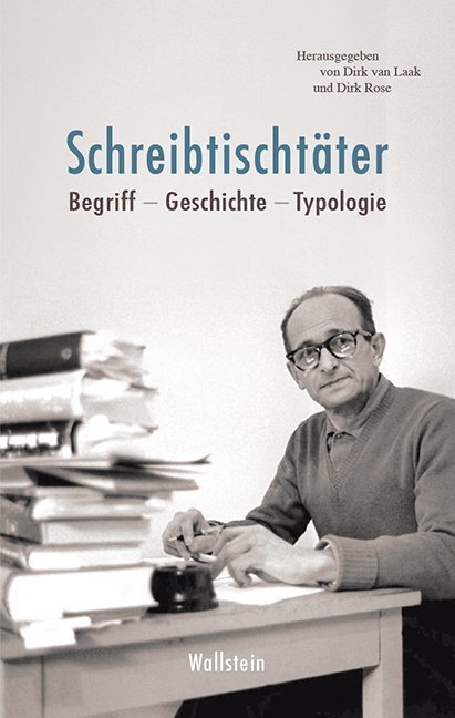 Cover: 9783835332133 | Schreibtischtäter | Begriff - Geschichte - Typologie | Rose (u. a.)