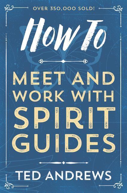 Cover: 9780738708126 | How to Meet and Work with Spirit Guides | Ted Andrews | Taschenbuch