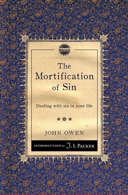 Cover: 9781845509774 | The Mortification of Sin | Dealing with sin in your life | John Owen
