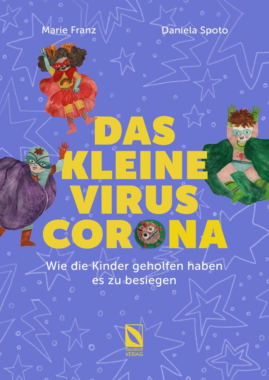 Cover: 9783981837568 | Das kleine Virus Corona: Wie die Kinder geholfen haben es zu besiegen.