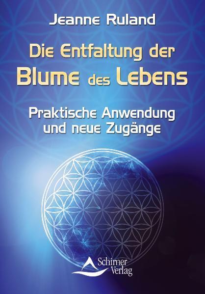 Cover: 9783843450102 | Die Entfaltung der Blume des Lebens | Jeanne Ruland | Taschenbuch