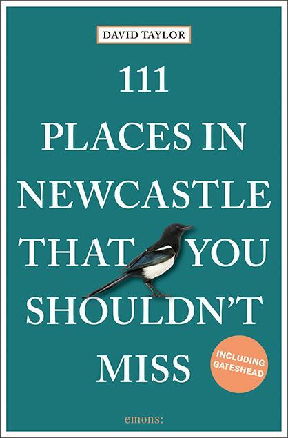 Cover: 9783740810436 | 111 Places in Newcastle That You Shouldn't Miss | Travel Guide | Buch