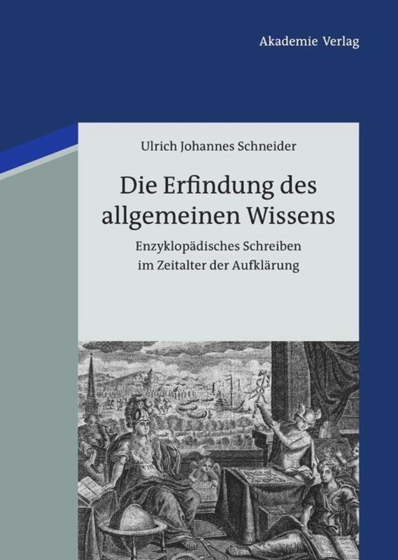 Cover: 9783050057804 | Die Erfindung des allgemeinen Wissens | Ulrich Johannes Schneider