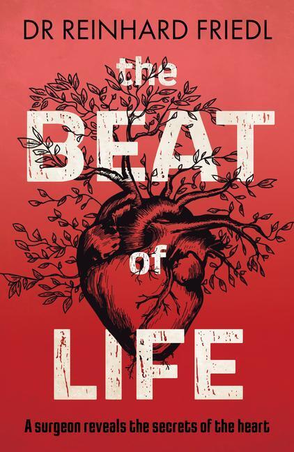 Cover: 9781800316058 | The Beat of Life | A surgeon reveals the secrets of the heart | Friedl