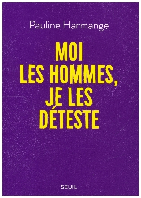 Cover: 9782021476835 | Moi les hommes, je les déteste | Pauline Harmange | Buch | Französisch