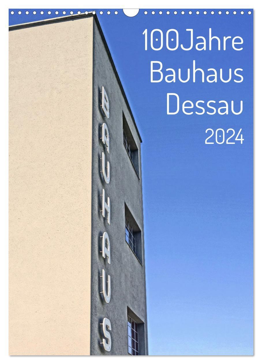 Cover: 9783675623637 | 100 Jahre Bauhaus Dessau (Wandkalender 2024 DIN A3 hoch), CALVENDO...
