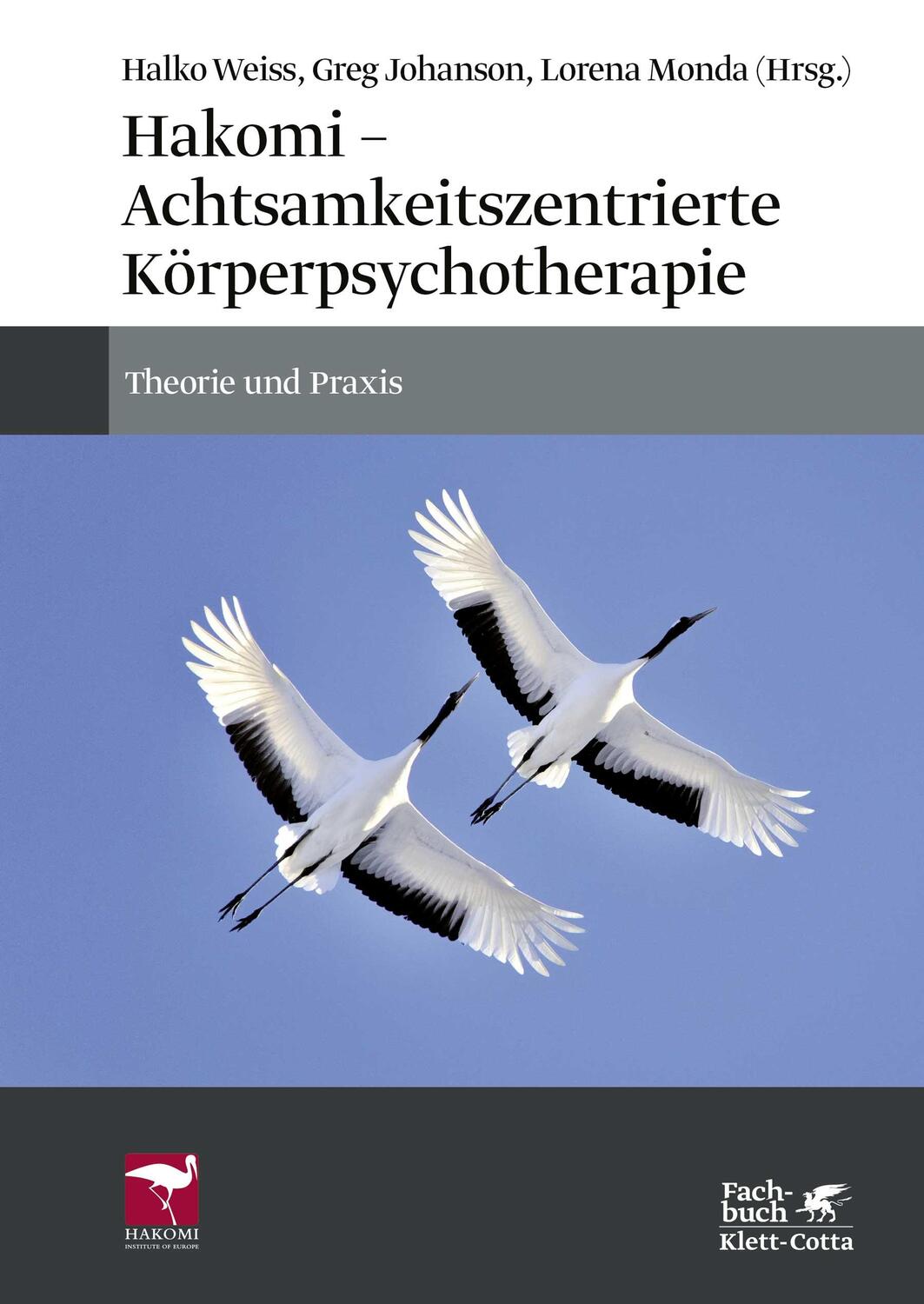 Cover: 9783608963243 | Hakomi - Achtsamkeitszentrierte Körperpsychotherapie | Weiss (u. a.)