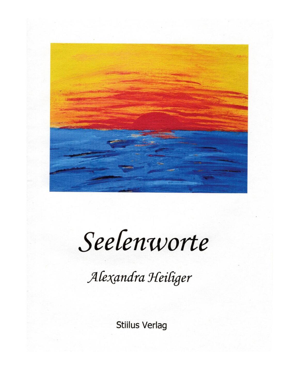 Cover: 9783910324053 | Seelenworte | Alexandra Heiliger | Buch | Gedichte | 56 S. | Deutsch