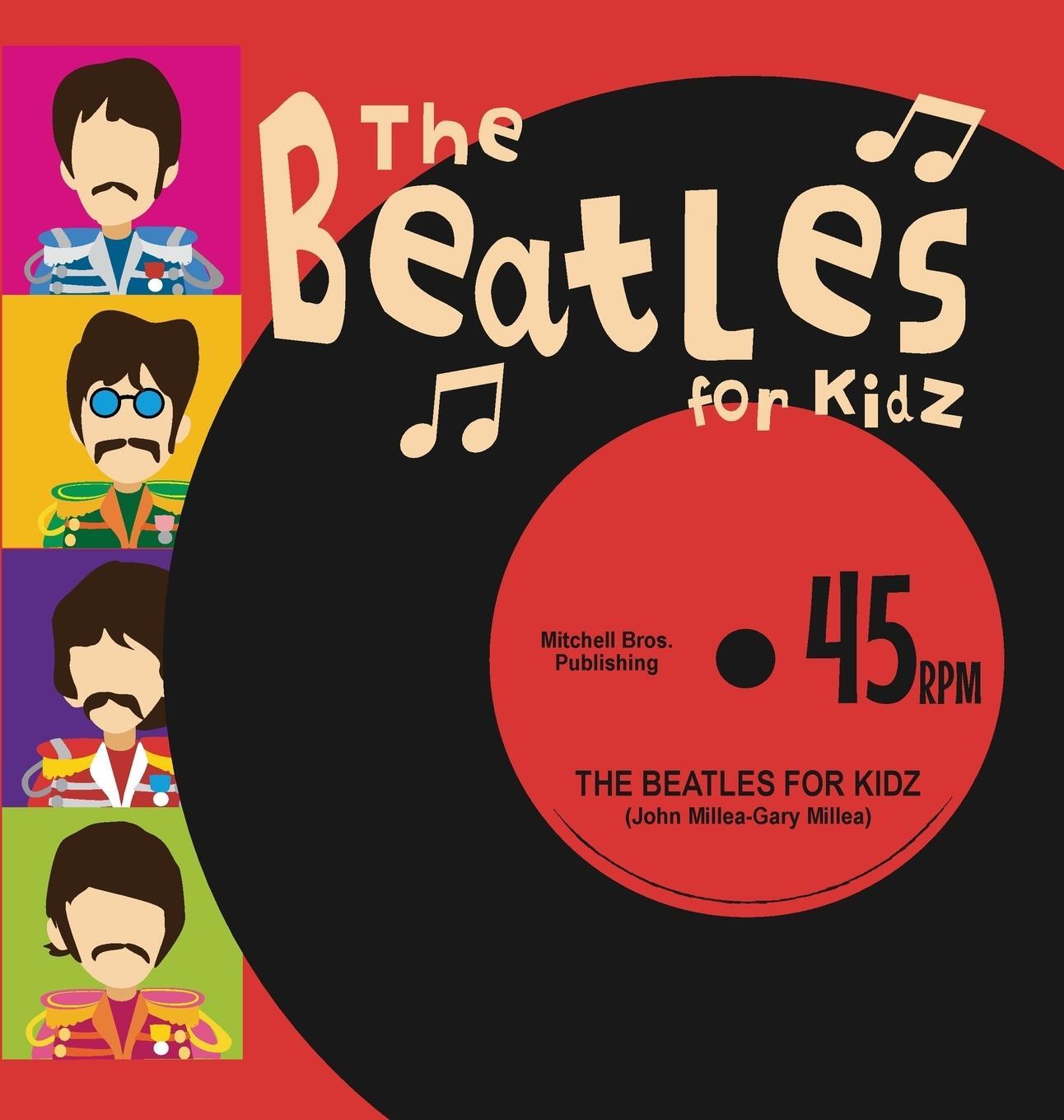Cover: 9780692986530 | The Beatles for Kidz | John Millea (u. a.) | Buch | Englisch | 2017