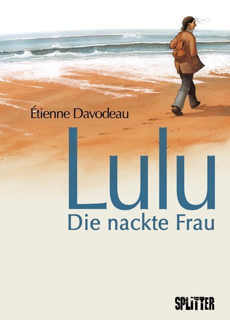 Cover: 9783868695601 | Lulu - Die nackte Frau | Étienne Davodeau | Buch | 2012 | Splitter