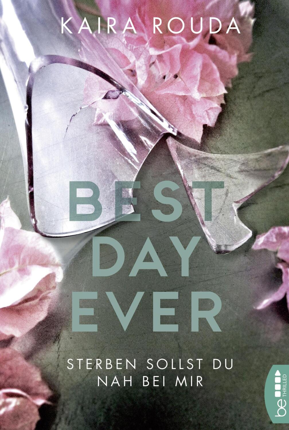 Cover: 9783741300875 | Best Day Ever - Sterben sollst Du nah bei mir | Kaira Rouda | Buch