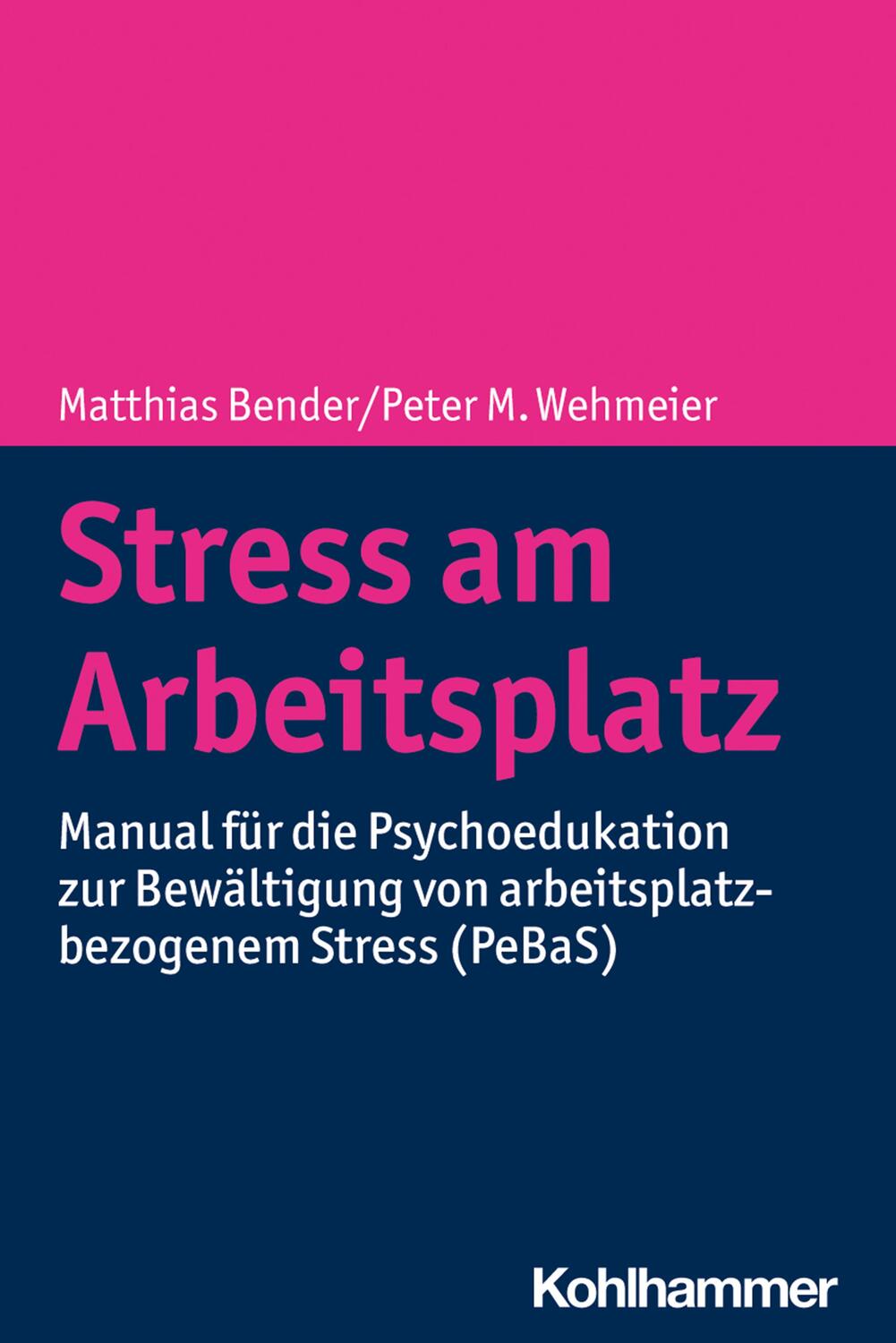 Cover: 9783170371668 | Stress am Arbeitsplatz | Matthias Bender (u. a.) | Taschenbuch | 2020
