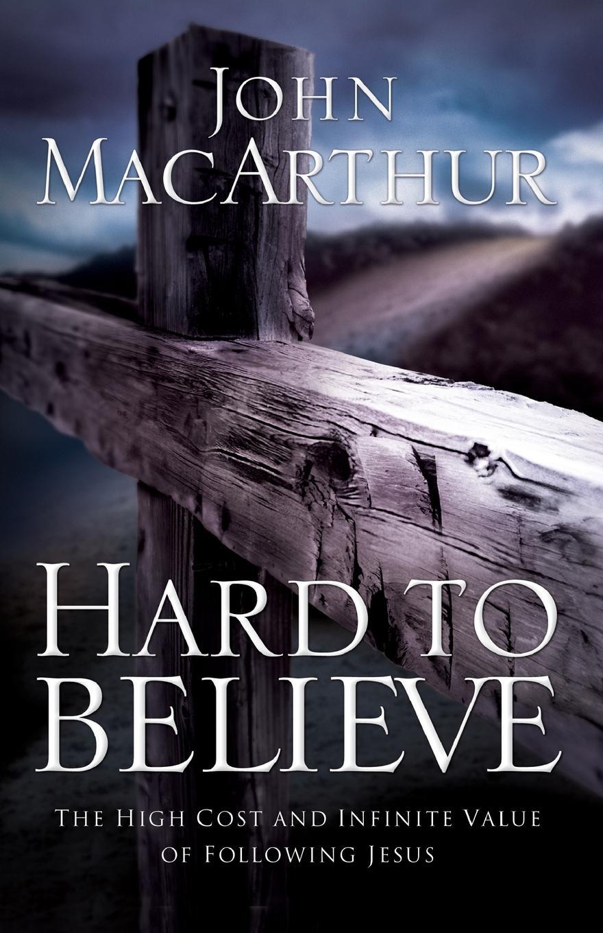 Cover: 9780785287988 | Hard to Believe | The High Cost and Infinite Value of Following Jesus