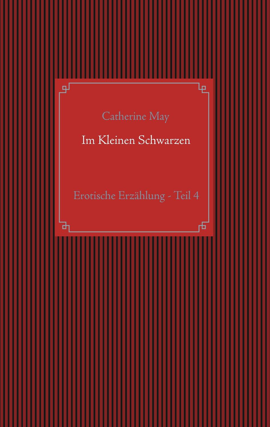 Cover: 9783744851879 | Im Kleinen Schwarzen - Teil 4 | Erotische Erzählung | Catherine May