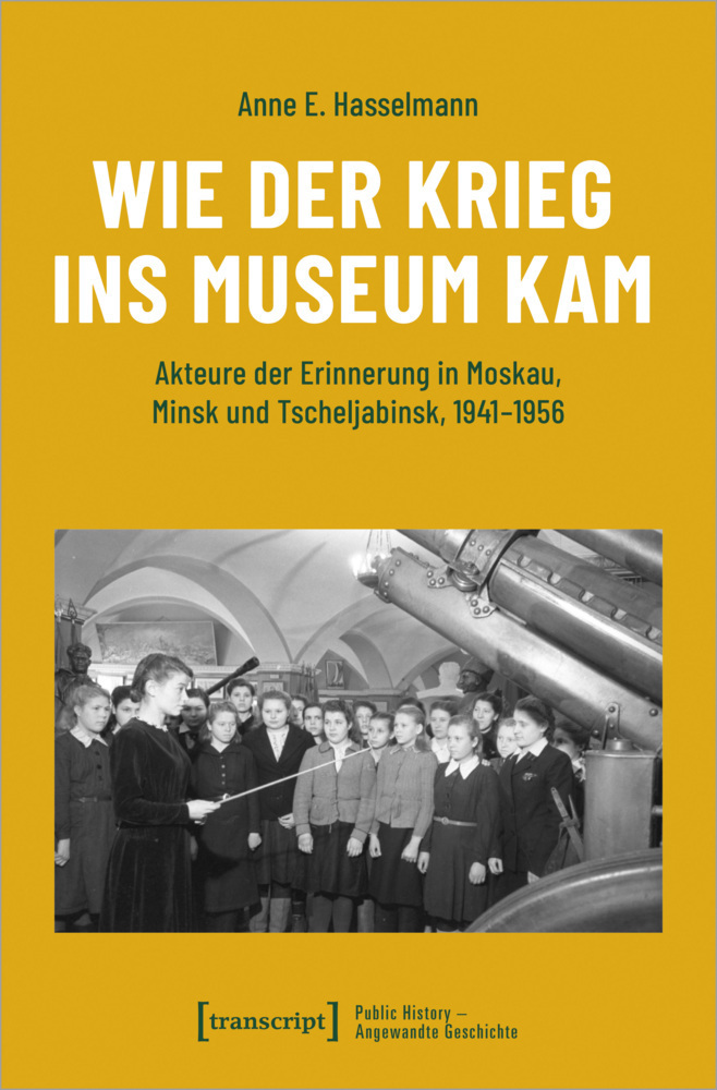 Cover: 9783837659801 | Wie der Krieg ins Museum kam | Anne E. Hasselmann | Taschenbuch | 2022