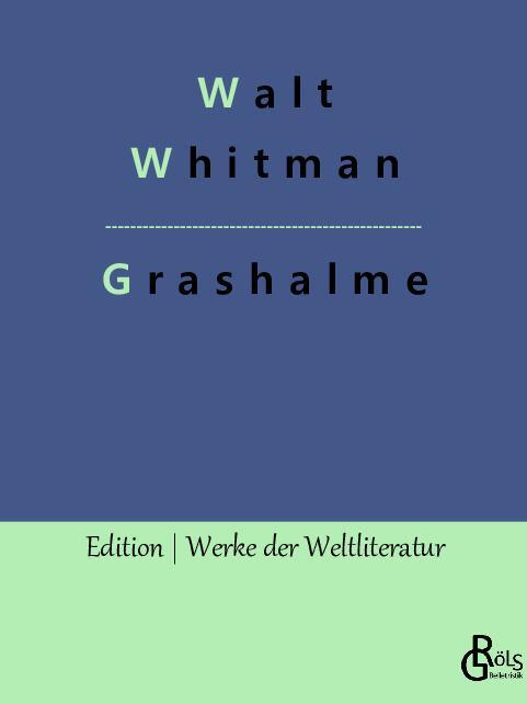 Cover: 9783988285522 | Grashalme | Walt Whitman | Taschenbuch | Paperback | Deutsch | 2022