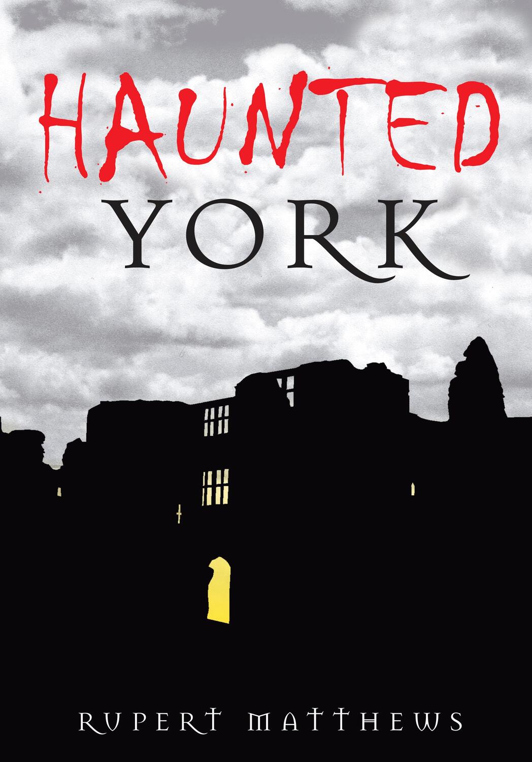Cover: 9780752449104 | Haunted York | Rupert Matthews | Taschenbuch | Kartoniert / Broschiert