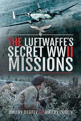 Cover: 9781526775474 | The Luftwaffe's Secret WWII Missions | Dmitry Degtev (u. a.) | Buch