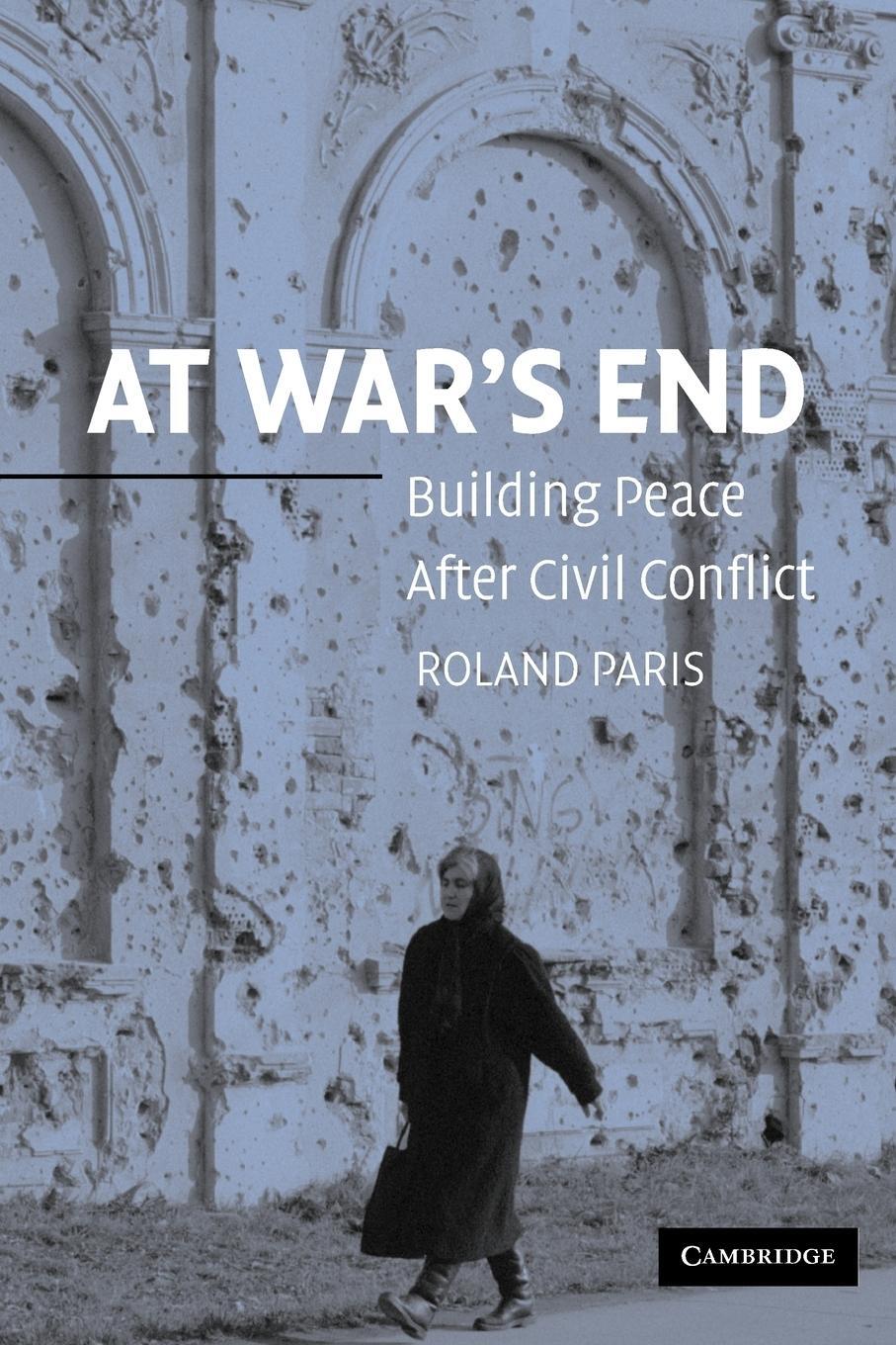 Cover: 9780521541978 | At War's End | Building Peace After Civil Conflict | Roland Paris