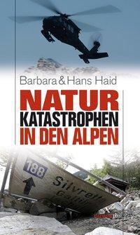 Cover: 9783852188508 | Naturkatastrophen in den Alpen | Barbara/Haid, Hans Haid | Taschenbuch