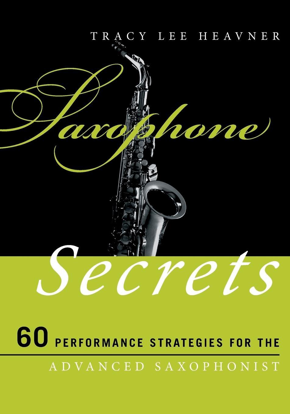 Cover: 9780810884656 | Saxophone Secrets | Tracy Lee Heavner | Taschenbuch | Paperback | 2013