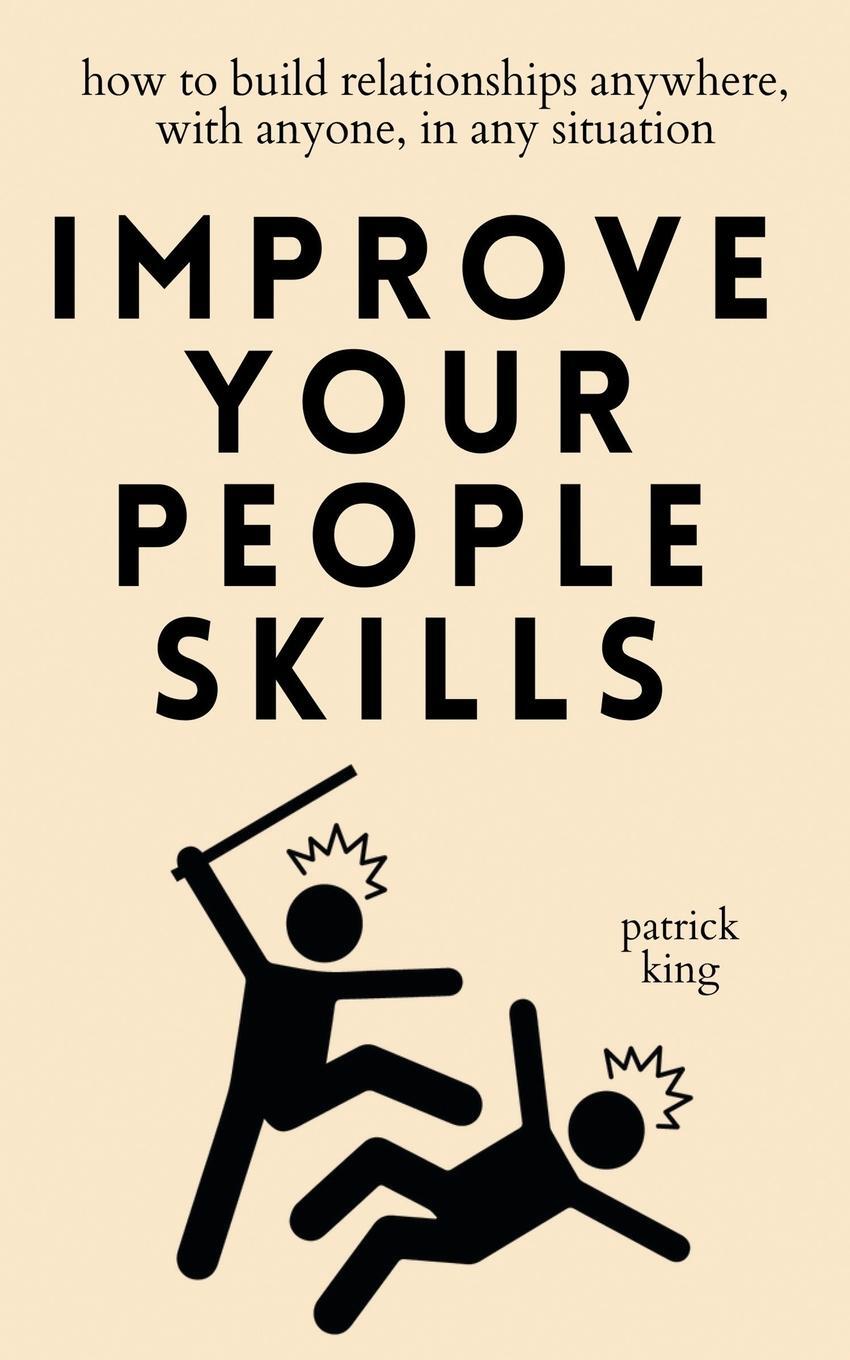 Cover: 9781647434939 | Improve Your People Skills | Patrick King | Taschenbuch | Paperback