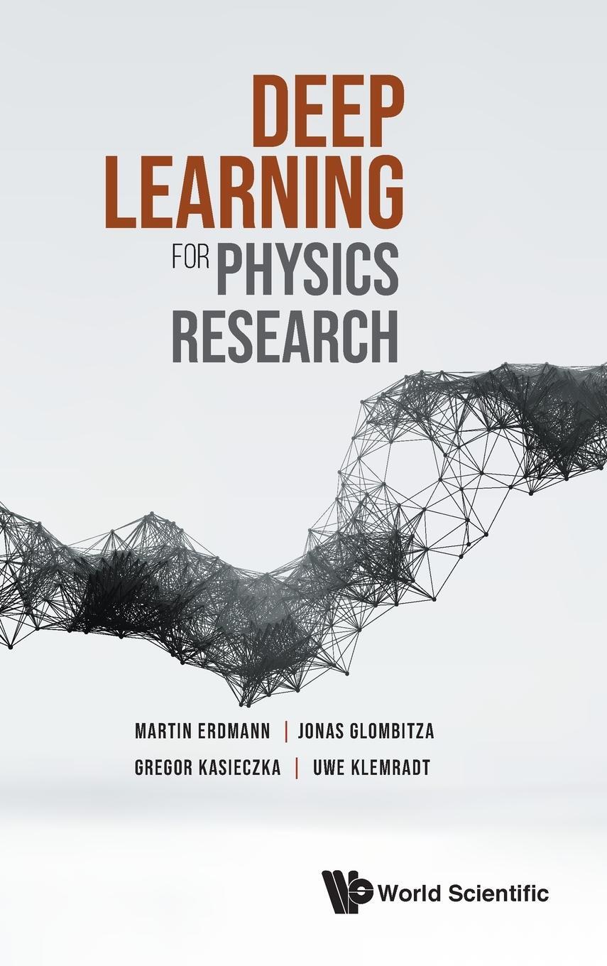 Cover: 9789811237454 | Deep Learning for Physics Research | Martin Erdmann (u. a.) | Buch