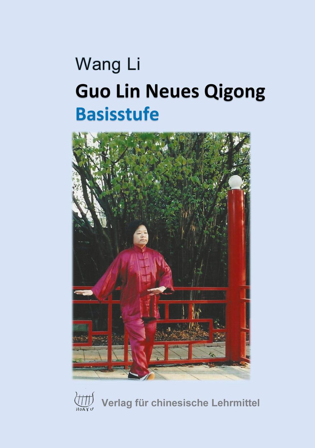Cover: 9783946935186 | Guo Lin Neues Qigong | Basisstufe | Li Wang | Taschenbuch | Paperback