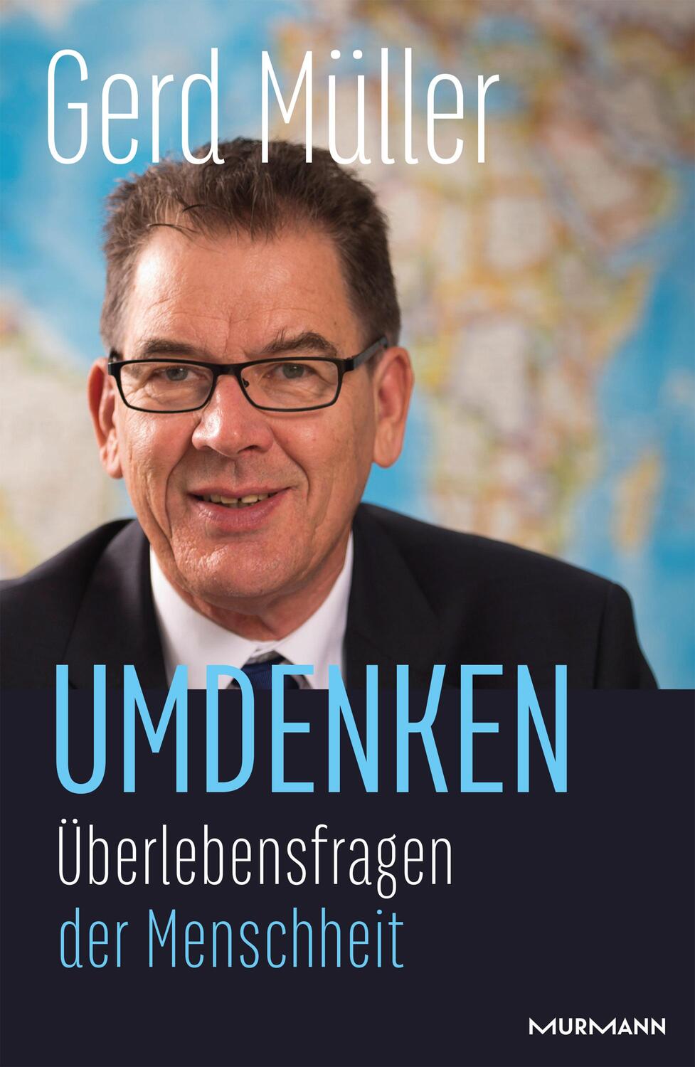 Cover: 9783867746496 | Umdenken | Überlebensfragen der Menschheit | Gerd Müller | Buch | 2020