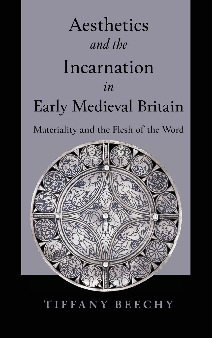 Cover: 9780268205157 | Aesthetics and the Incarnation in Early Medieval Britain | Beechy