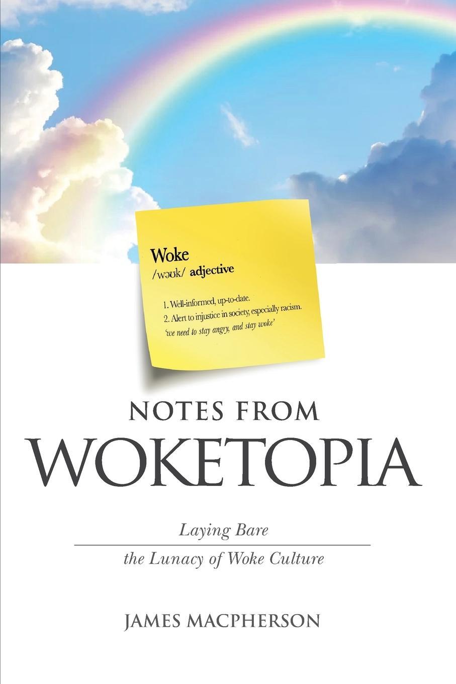 Cover: 9781922449863 | Notes From Woketopia | Laying Bare the Lunacy of Woke Culture | Buch