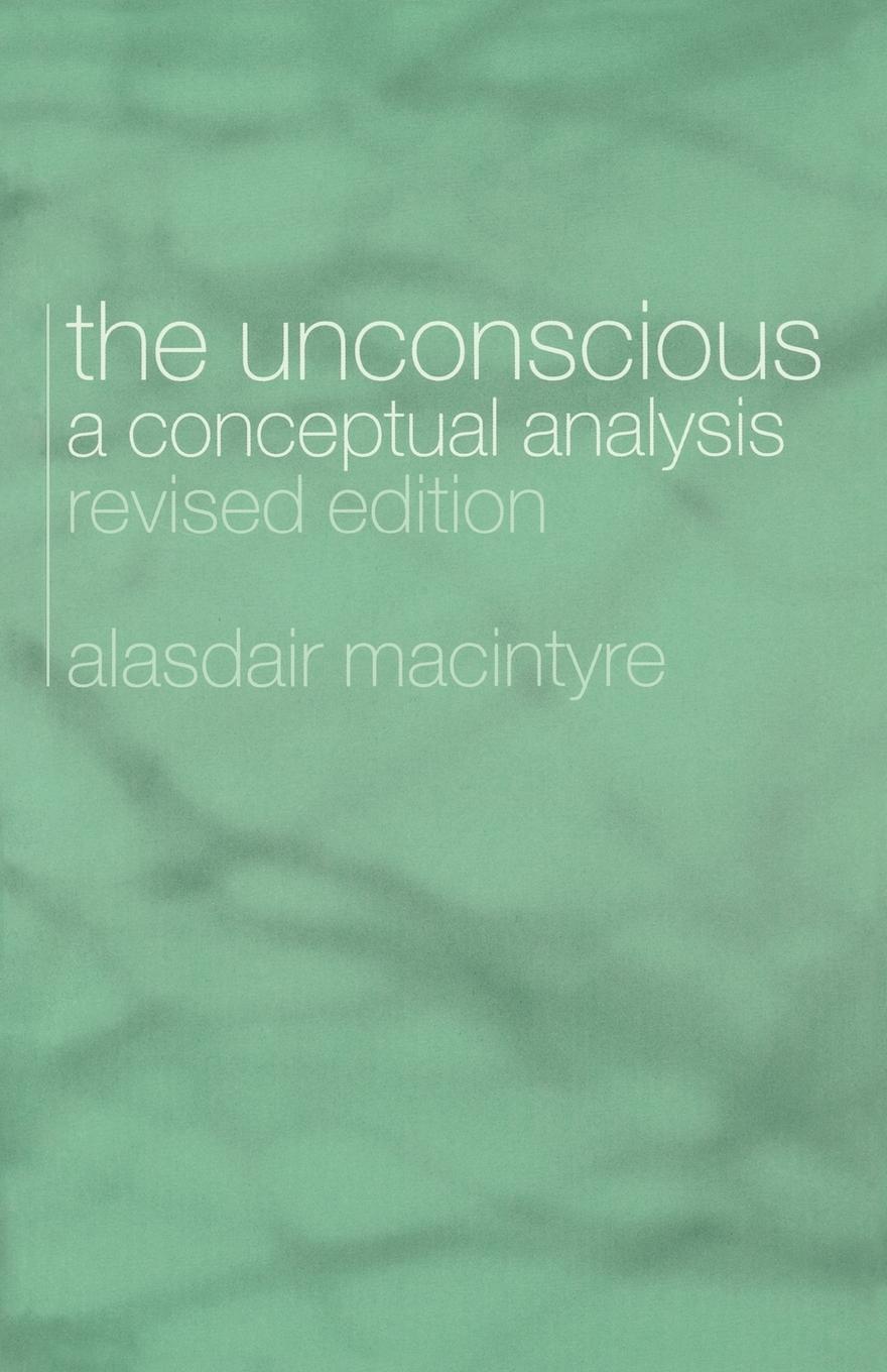 Cover: 9780415333047 | The Unconscious | A Conceptual Analysis | Alasdair Chalmers Macintyre