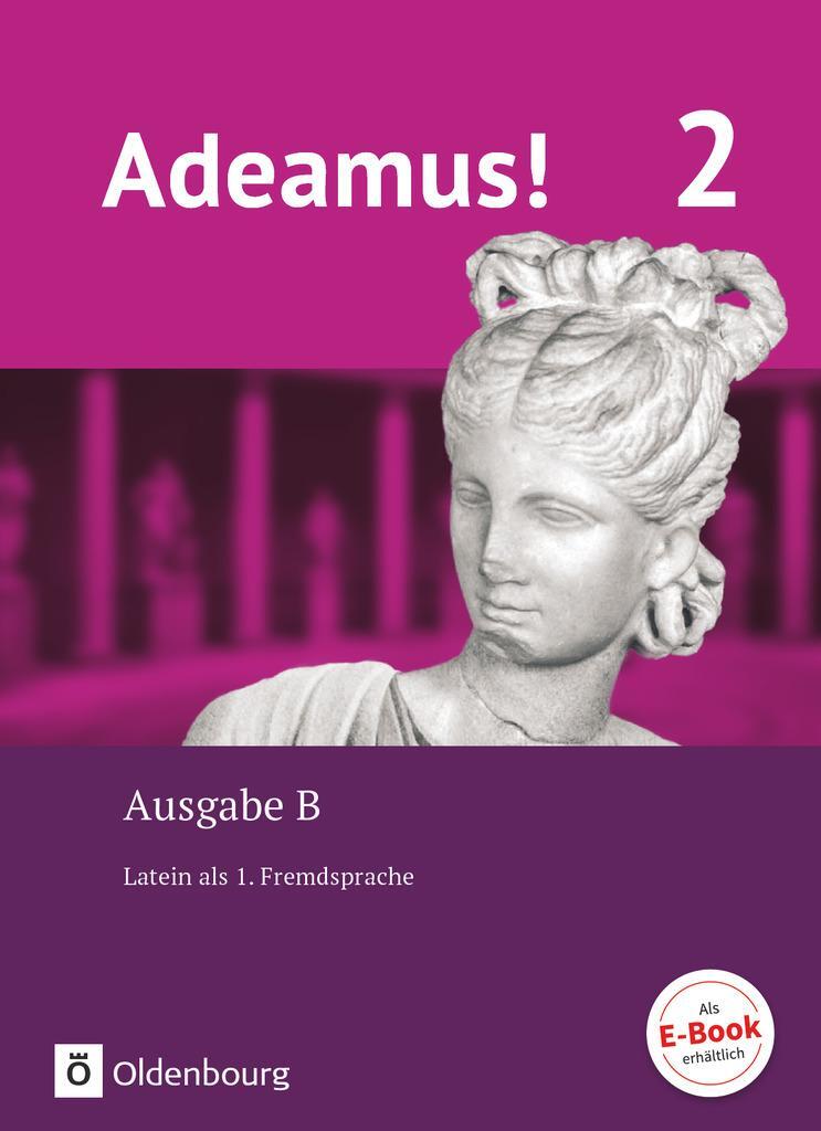 Cover: 9783637019386 | Adeamus! - Ausgabe B Band 2 - Texte, Übungen, Begleitgrammatik -...