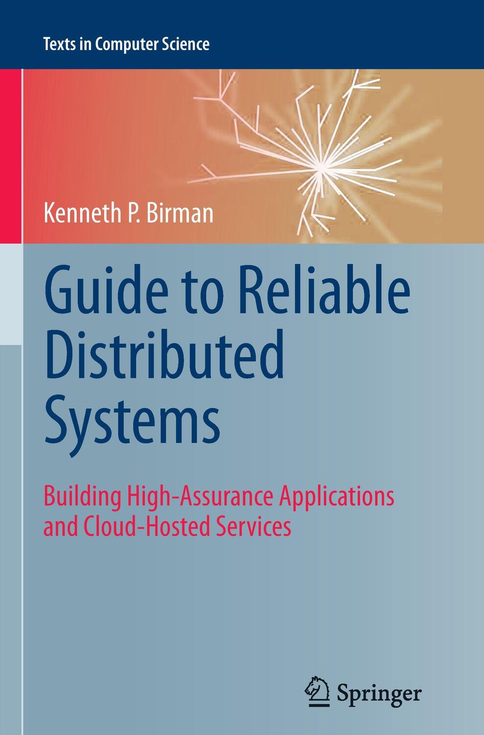 Cover: 9781447158424 | Guide to Reliable Distributed Systems | Kenneth P Birman | Taschenbuch