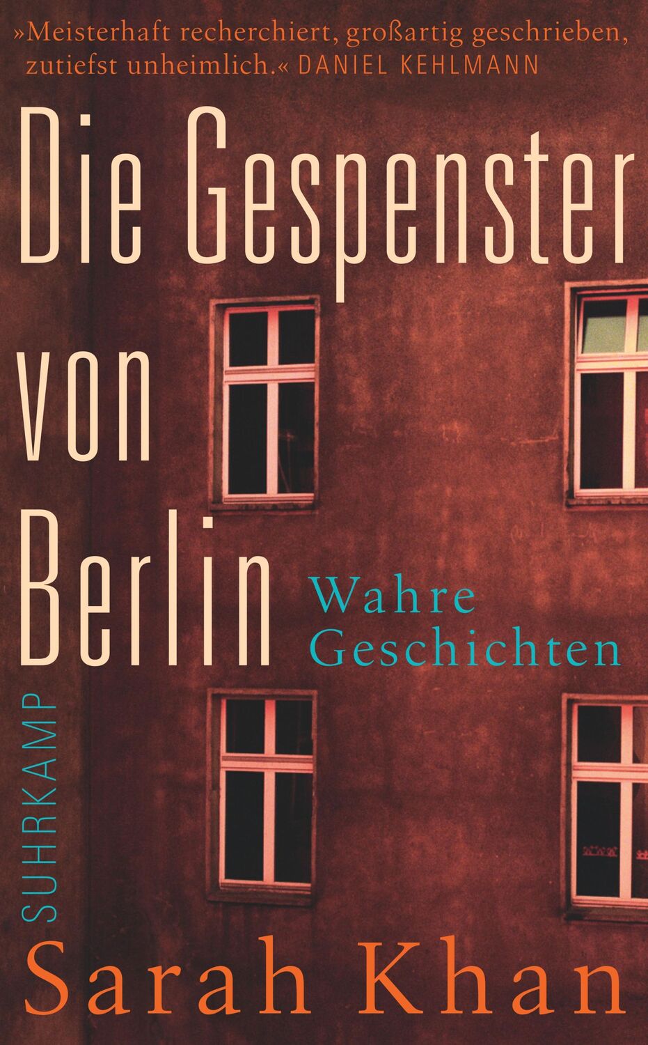 Cover: 9783518464748 | Die Gespenster von Berlin | Wahre Geschichten | Sarah Khan | Buch