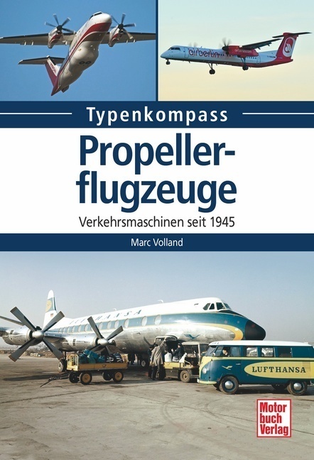 Cover: 9783613038141 | Propellerflugzeuge | Verkehrsmaschinen seit 1945 | Marc Volland | Buch